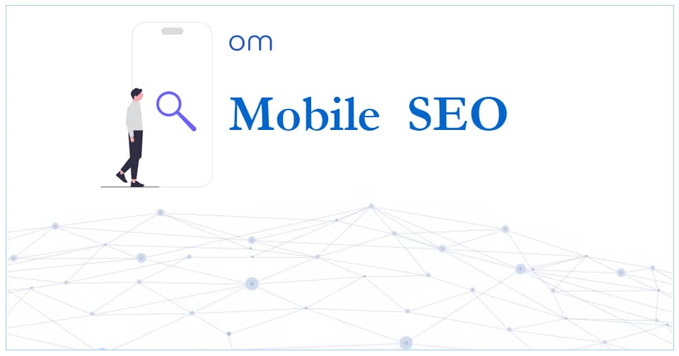 Mobile SEO: Boost your Rankings and Improve Performance